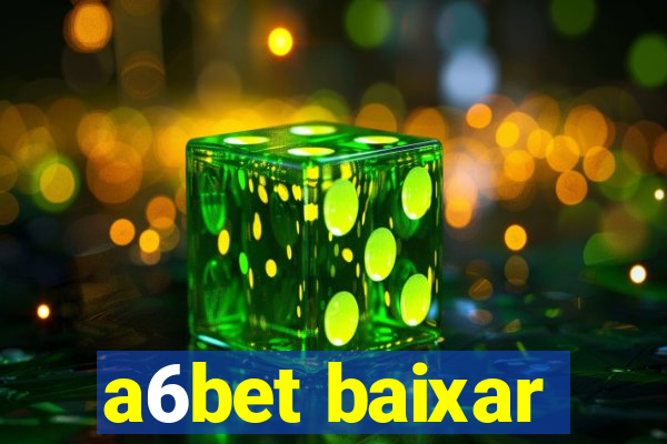 a6bet baixar